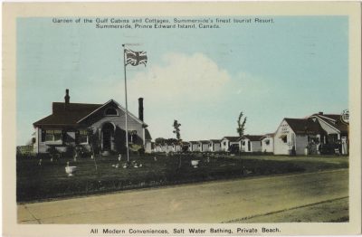 , Garden of the Gulf Cabins and Cottages, Summerside’s finest tourist Resort, Summerside, Prince
    Edward Island, Canada. All Modern Conveniences, Salt Water Bathing, Private Beach. (0261), PEI Postcards