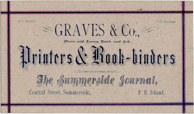 , Gaves &#038; Co., Plain and Fancy Books and Job Printers &#038; Book-binders and publishers of the
    Summerside Journal, Central Street, Summerside, P.E.Island. AL Graves WA Brennan (3126), PEI Postcards